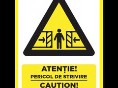 Placuta atentie pericol de strivire caution danger of crushing